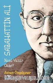 Sabahattin Ali Nasıl Yazar Oldu?