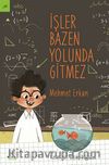 İşler Bazen Yolunda Gitmez