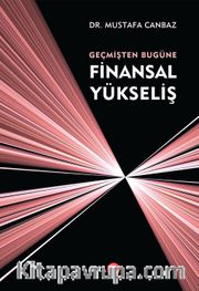 Geçmişten Bugüne Finansal Yükseliş