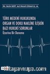 Türk Medeni Hukukunda Organ ve Doku Nakline İlişkin Bazı Hukuki Sorunlar Üzerine Bir Deneme