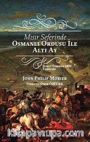 Mısır Seferinde Osmanlı Ordusu ile Altı Ay
