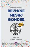 Evrene Değil Beynine Mesaj Gönder