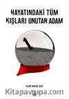 Hayatındaki Tüm Kışları Unutan Adam 