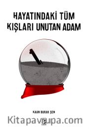 Hayatındaki Tüm Kışları Unutan Adam 