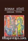 Roman Süsü & Yer Altından Bir Roman