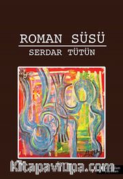 Roman Süsü <br /> Yer Altından Bir Roman