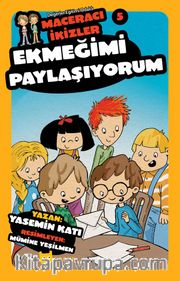 Ekmeğimi Paylaşıyorum - Maceracı İkizler 5