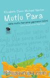 Mutlu Para & Daha Mutlu Harcama Yapmanın Bilimi