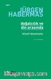 Doğalcılık ve Din Arasında & Felsefi Denemeler