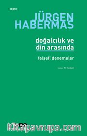 Doğalcılık ve Din Arasında <br /> Felsefi Denemeler