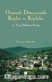 Osmanlı Dünyasında Köyler ve Köylüler <br /> 19.Yüzyıl Balıkesir Örneği