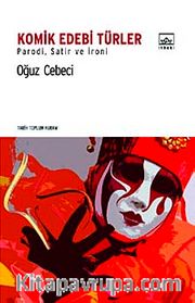 Komik Edebi Türler <br /> Parodi, Satir ve İroni