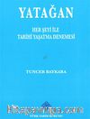 Yatağan & Her Şeyi İle Tarihi Yaşatma Denemesi