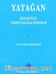 Yatağan <br /> Her Şeyi İle Tarihi Yaşatma Denemesi