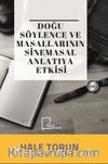 Doğu Söylence Ve Masallarının Sinemasal Anlatıya Etkisi