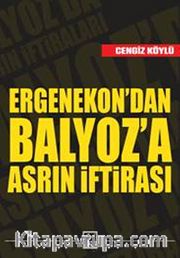 Ergenekon'dan Balyoz'a Asrın İftirası