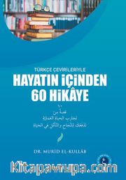 Türkçe Çevirileriyle Hayatın İçinden 60 Hikaye
