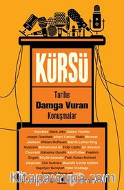 Kürsü <br /> Tarihe Damga Vuran Konuşmalar