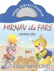 Mırnav ile Fare-Kumdan Kale / Küçük Çantalı Kitaplar