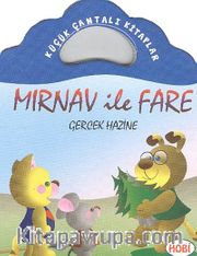 Mırnav ile Fare-Gerçek Hazine / Küçük Çantalı Kitaplar