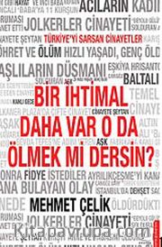 Bir İhtimal Daha Var O da Ölmek mi Dersin?