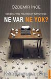 Edebiyattan Politikaya Türkiye'de Ne Var Ne Yok?