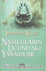 Namluların Ucundaki Yaşamlar