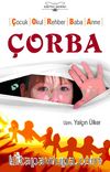 Çorba (Çocuk-Okul-Rehber-Baba-Anne)