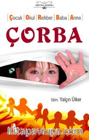 Çorba (Çocuk-Okul-Rehber-Baba-Anne)