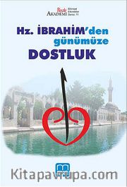 Hz. İbrahim'den Günümüze Dostluk