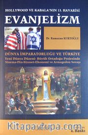 Evanjelizm - Hollywood ve Kabala'nın 13.Havarisi <br /> Dünya İmparatorluğu ve Türkiye