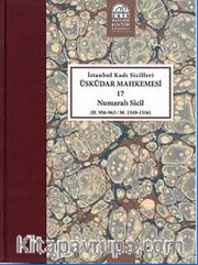 İstanbul Kadı Sicilleri Üsküdar Mahkemesi 17 Numaralı Sicil (H. 956-963/M.1549-1556)