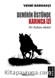 Demirin Üstünde Karınca İzi - Pir Sultan Abdal