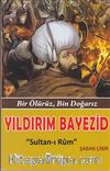Yıldırım Bayezid & Bir Ölürüz, Bin Doğarız - Sultan-ı Rum