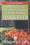 Hayatımızı Yaşanır Olmaya Değer Kılan Hakikatler