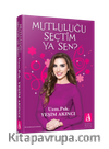 Mutluluğu Seçtim Ya Sen ?
