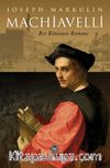 Machiavelli & Bir Rönesans Romanı
