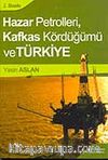 Hazar Petrolleri, Kafkas Kördüğümü ve Türkiye