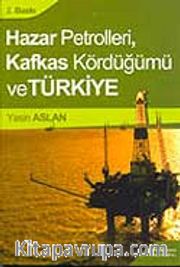 Hazar Petrolleri, Kafkas Kördüğümü ve Türkiye