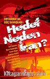 Ortadoğu'da Güç Savaşları  Hedef Neden İran?