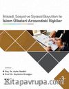 İktisadi, Sosyal ve Siyasal Boyutları İle İslam Ülkeleri Arasındaki İlişkiler