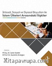 İktisadi, Sosyal ve Siyasal Boyutları İle İslam Ülkeleri Arasındaki İlişkiler