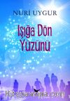 Işığa Dön Yüzünü