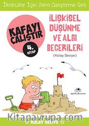 İlişkisel Düşünme ve Algı Becerileri / Kafayı Çalıştır 4. Kitap (Kolay Seviye)