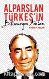 Alparslan Türkeş’in Bilinmeyen Anıları