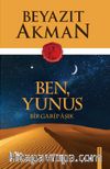 Ben, Yunus & Bir Garip Âşık