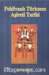 Pehlivanlı Türkmen Aşireti Tarihi
