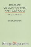 Deleuze ve Guattari'nin Anti-Ödipus'u & Okuyucu Rehberi