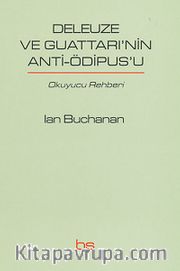 Deleuze ve Guattari'nin Anti-Ödipus'u <br /> Okuyucu Rehberi