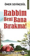 Rabbim Beni Bana Bırakma